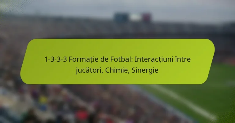 featured-image-1-3-3-3-formatie-de-fotbal-interactiuni-intre-jucatori-chimie-sinergie