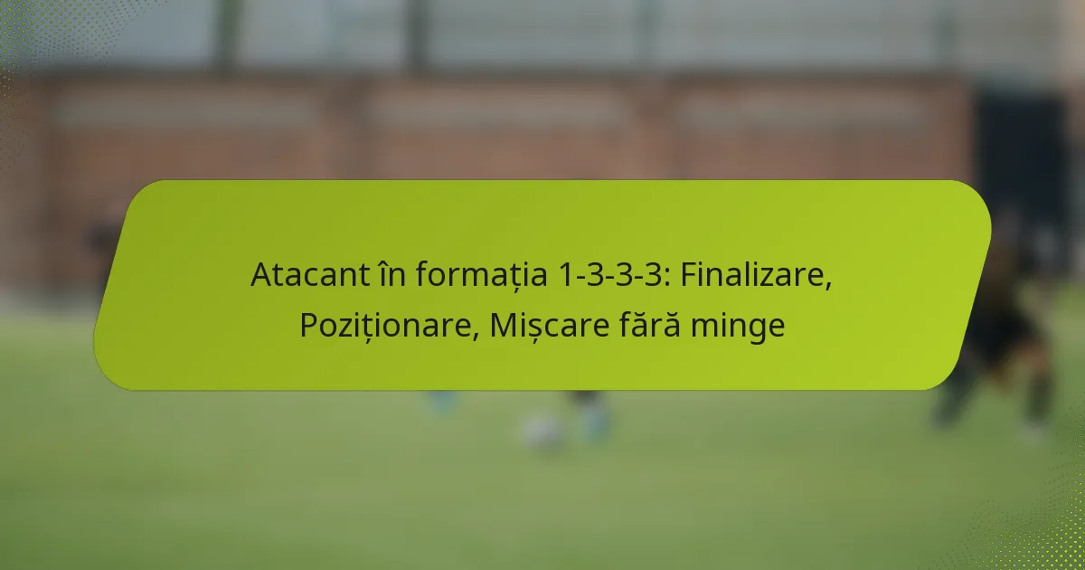 featured-image-atacant-in-formatia-1-3-3-3-finalizare-pozitionare-miscare-fara-minge