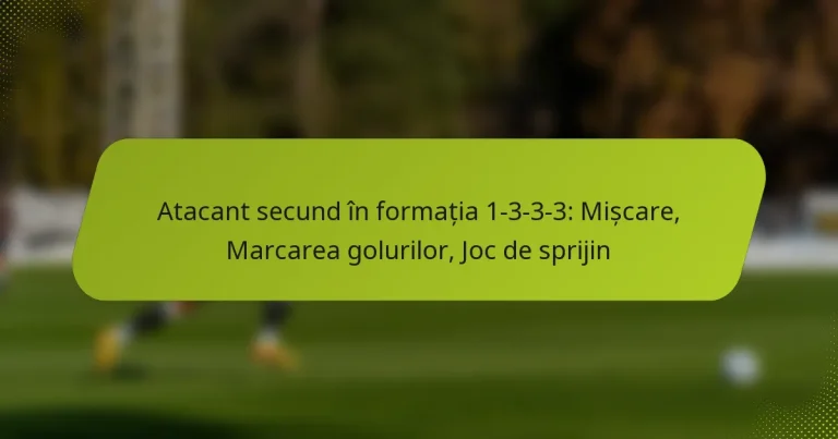 featured-image-atacant-secund-in-formatia-1-3-3-3-miscare-marcarea-golurilor-joc-de-sprijin